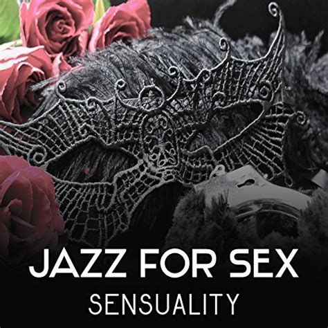 Amazon Musicでromantic Music Centerのjazz For Sex Sensuality Perfect