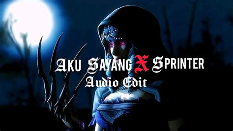 Aku Sayang X Sprinter Kirkiimad Edit Audio Youtube