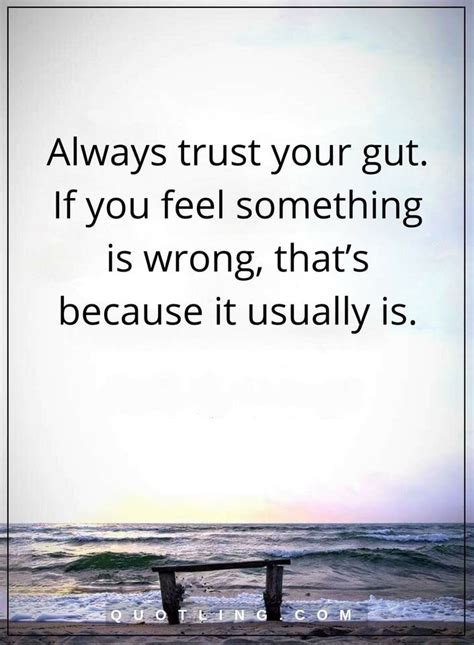 Gut Feeling Quotes Always Trust Your Gut If You Feel Something Is