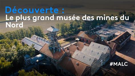 D Couverte Le Plus Grand Mus E Des Mines Du Nord Youtube