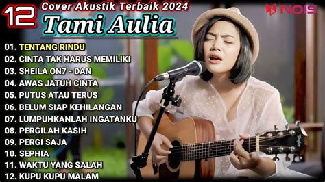 Tami Aulia Cover Full Album Tentang Rindu Cover Akustik Terbaik