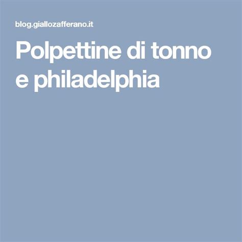 Polpettine Di Tonno E Philadelphia Philadelphia Tonno Ricette