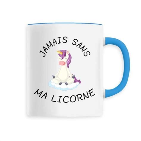 Mug Jamais Sans Ma Licorne Tasse Originale En C Ramique