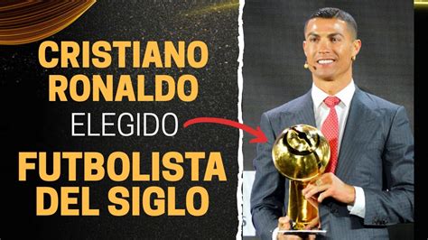 CRISTIANO RONALDO Elegido JUGADOR DEL SIGLO En Los Globe Soccer