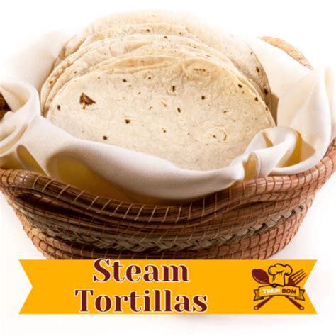 how to steam tortillas at home