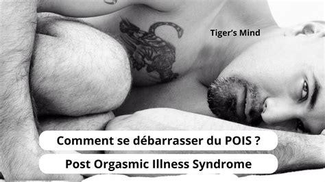 Comment se libérer du Post Orgasmic Illness Syndrome définitivement