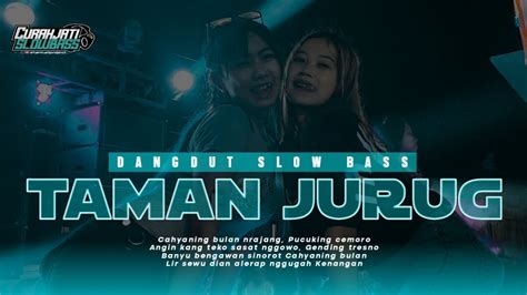 DJ TAMAN JURUG SLOW BASS Yg Kalian Cari Viral TERBARU 2023 YouTube