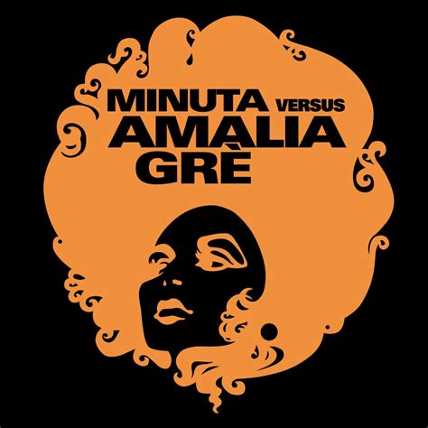 Amalia Gré Minuta versus Amalia Grè Lyrics and Tracklist Genius