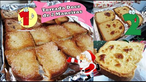 Torrada Doce de 2 Maneiras de Preparar são Deliciosas YouTube