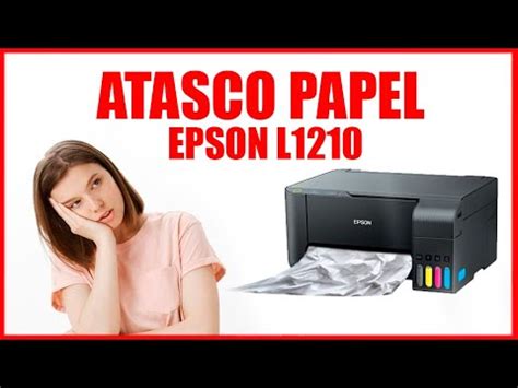 ATASCO DE PAPEL EPSON L1210 YouTube