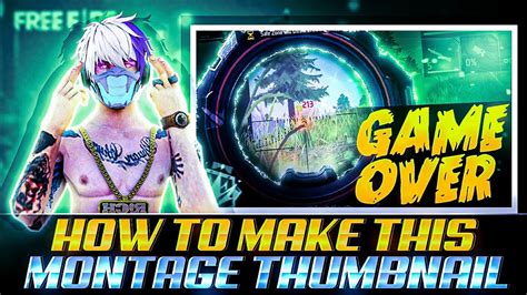 HOW TO MAKE TRENDING MONTAGE THUMBNAIL FREE FIRE GW SAMEER YouTube