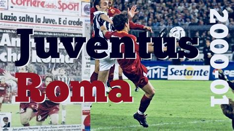 SERIE A 2000 01 Juventus Vs Roma YouTube