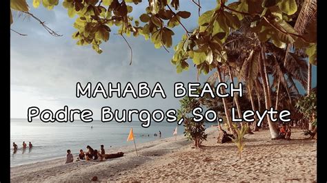 Mahaba Beach Padre Burgos Southernleyte Youtube