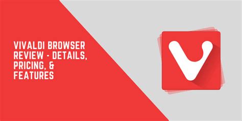 Vivaldi Browser Review Details Pricing Features 2025