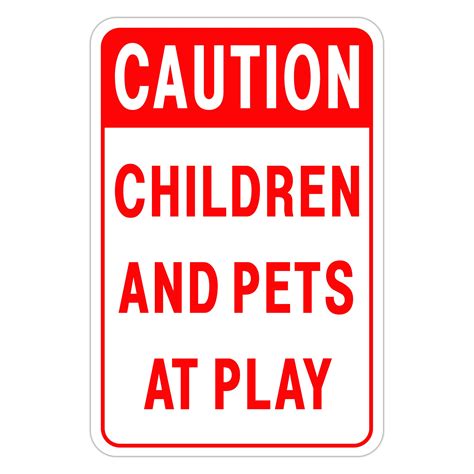 CAUTION CHILDREN AND PETS AT PLAY - American Sign Company