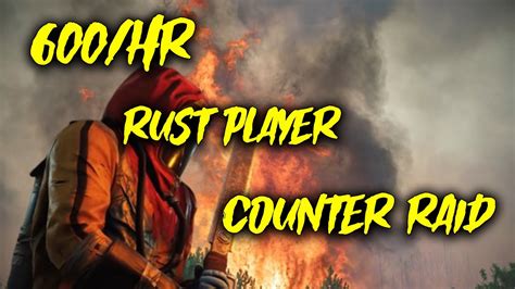 600 Hour Rust Player Counters Raid YouTube