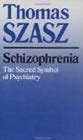 Schizophrenia The Sacred Symbol Of Psychiatry By Thomas Szasz