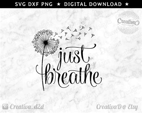 Just Breathe SVG DXF Printable PNG Blowing Dandelion Svg Just Etsy