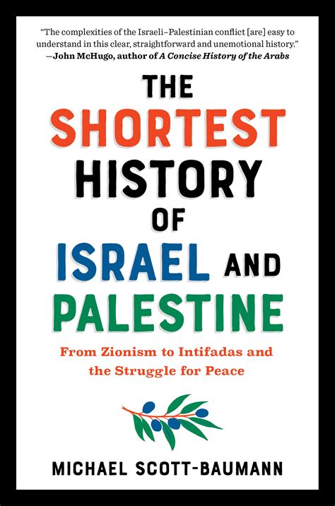 The Shortest History Of Israel And Palestine From Zionism To Intifadas