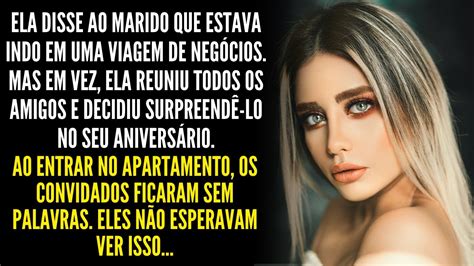 Ela disse ao Marido que Viajaria a Negócios mas apareceu de Surpresa