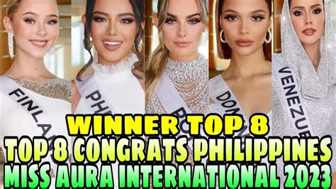 TOP 8 MISS AURA INTERNATIONAL 2023 FINAL PASOK NA SI PHILIPPINES YouTube