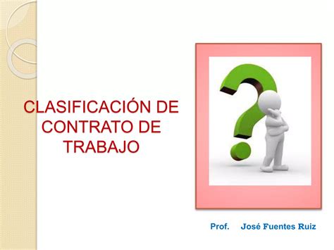 Derecho Laboral Clases De Contrato De Trabajo Ppt