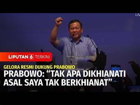 Prabowo Tak Apa Dikhianati Asal Saya Tak Berkhianat Liputan 6