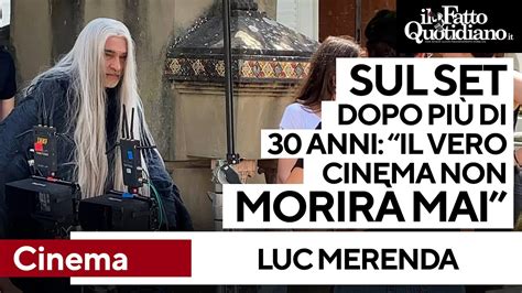 Luc Merenda Sul Set Dopo Pi Di Anni Il Vero Cinema Non Morir Mai