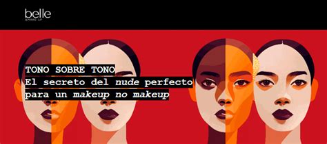 El Secreto Del Nude Perfecto Para Un Makeup No Makeup Sin Perder El Hilo
