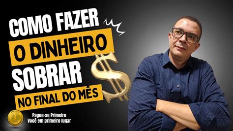 Como fazer o dinheiro sobrar no final do mês para investir e realizar