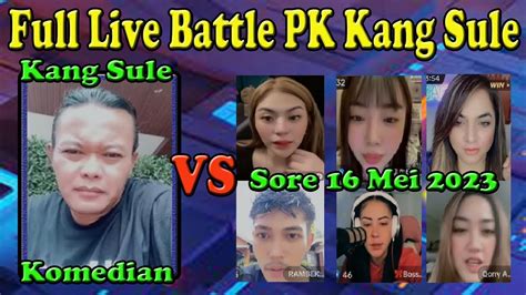 Full Live Battle Pk Kang Sule Sore Mei Sule Suleprikitiew