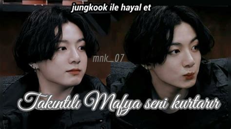 Jeon Jungkook Ile Hayal Et Takıntılı Mafya Seni Kurtarır {t B} Youtube