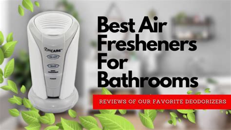 Best Air Fresheners For Bathrooms 2019 Reviews Of Our Favorites