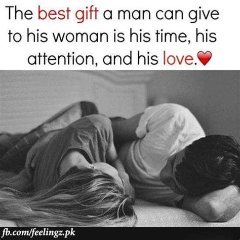 The Best T A Man Can Give His Woman Is His Time His Attention And