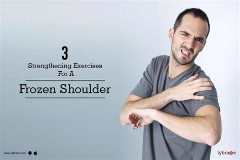 3 Strengthening Exercises For A Frozen Shoulder By Dr Mohd Alim