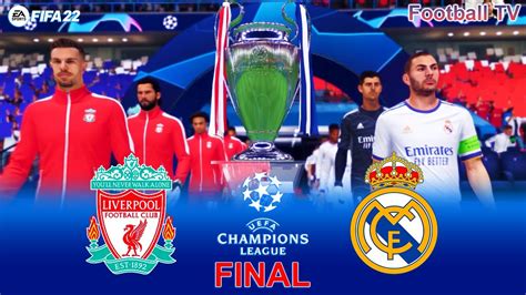 Fifa 22 Liverpool Vs Real Madrid Uefa Champions League Final 2022