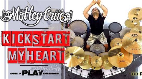 Motley Crue Kickstart My Heart Only Play Drums YouTube