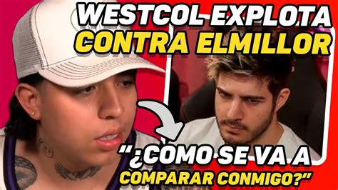 Westcol Explota Contra El Millor Por Decir Que Usa Bots Youtube