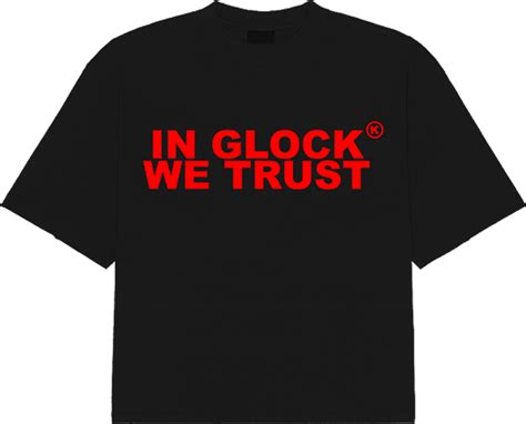 In Glock We Trust Oversized Tee Bred Kixkzgalore