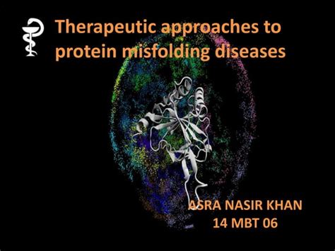 Therapeutic Approaches To Protein Misfolding Diseases Ppt