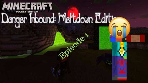 Minecraft Danger Inboundmeltdown Edition Episode 1 Youtube