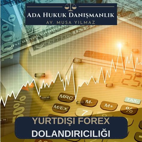 Yurtdışı Forex Dolandırıcılığı 2024 l Avukat Musa Yılmaz