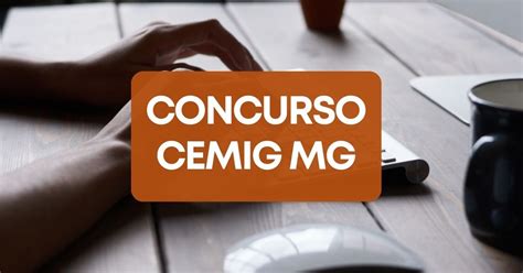 Concurso Cemig Mg Edital Abre Vagas At R Mil