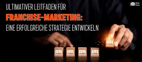 Ultimativer Leitfaden für Franchise Marketing Entwickeln Sie eine