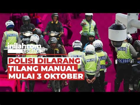 Mulai 3 16 Oktober Polisi Dilarang Tilang Manual Dalam Operasi Zebra