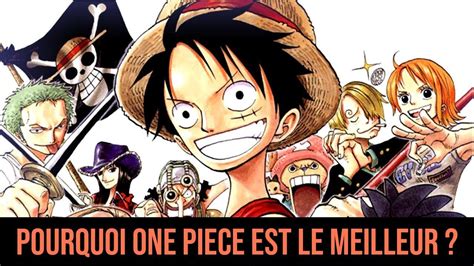 POURQUOI ONE PIECE EST LE MEILLEUR MANGA DU MONDE YouTube