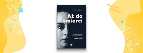 Aż do śmierci Daria Górka Premiera na Allegro pl