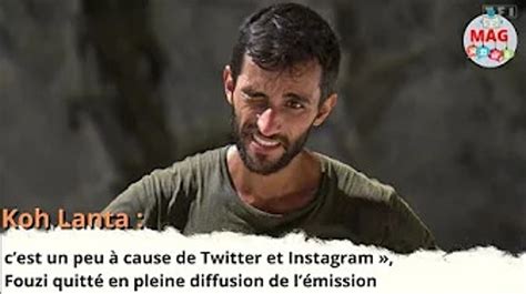 Koh Lanta cest un peu à cause de Twitter et Instagram Fouzi quitté