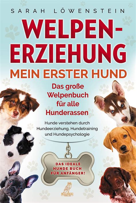 Welpenerziehung Mein erster Hund Das große Welpenbuch für alle