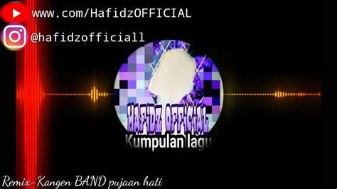 Remix-Pujaan hati KANGEN BAND (official music video) - YouTube